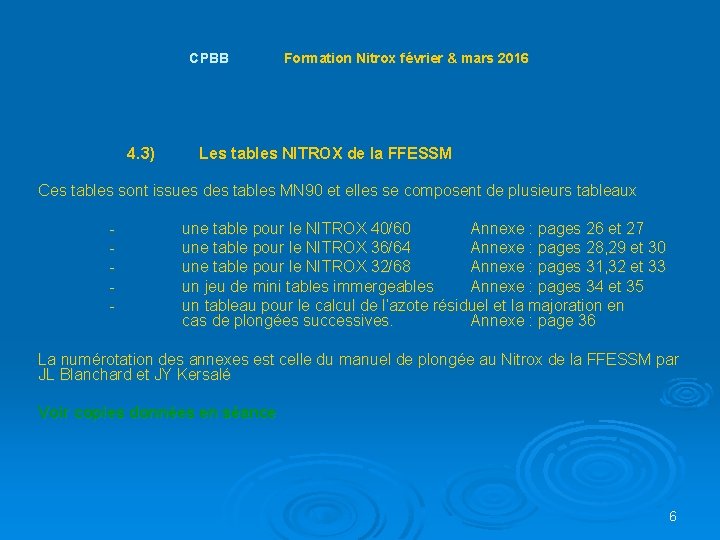  CPBB Formation Nitrox février & mars 2016 4. 3) Les tables NITROX de