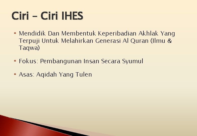 Ciri – Ciri IHES Mendidik Dan Membentuk Keperibadian Akhlak Yang Terpuji Untuk Melahirkan Generasi