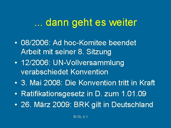 . . . dann geht es weiter • 08/2006: Ad hoc-Komitee beendet Arbeit mit