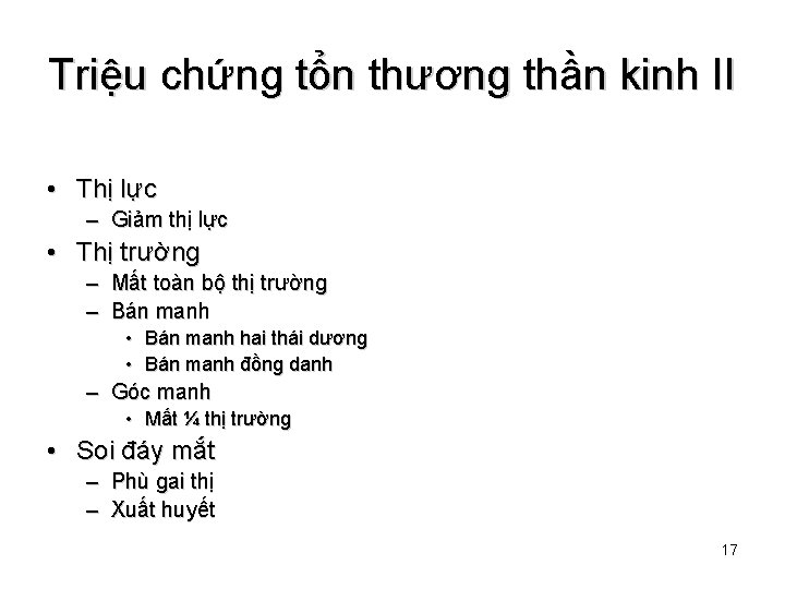 Triệu chứng tổn thương thần kinh II • Thị lực – Giảm thị lực