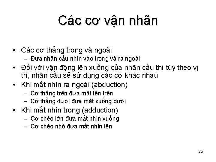 Các cơ vận nhãn • Các cơ thẳng trong và ngoài – Đưa nhãn