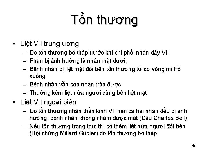 Tổn thương • Liệt VII trung ương – Do tổn thương bó tháp trước