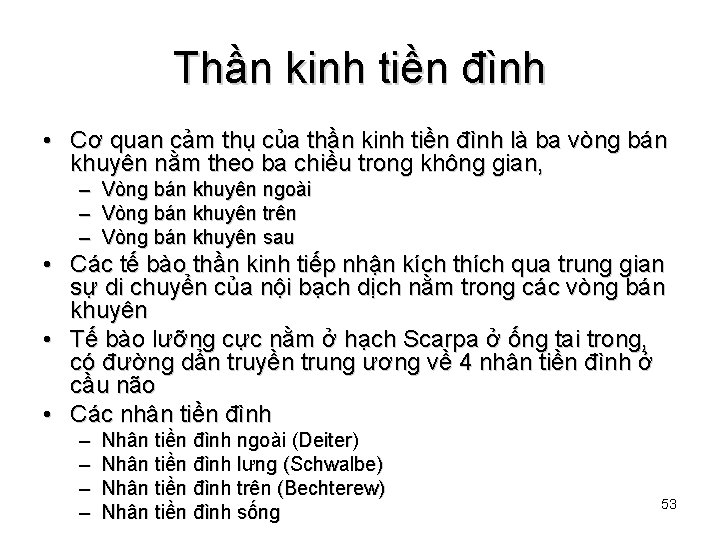 Thần kinh tiền đình • Cơ quan cảm thụ của thần kinh tiền đình