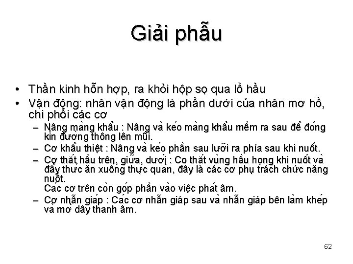 Giải phẫu • Thần kinh hỗn hợp, ra khỏi hộp sọ qua lổ hầu