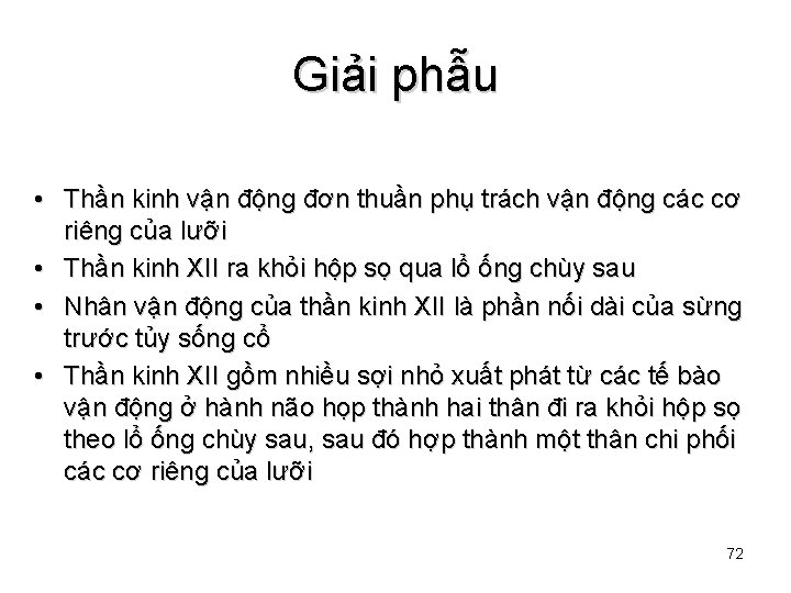 Giải phẫu • Thần kinh vận động đơn thuần phụ trách vận động các