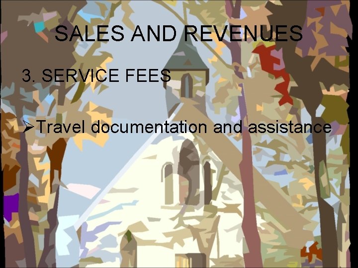 SALES AND REVENUES 3. SERVICE FEES ØTravel documentation and assistance 