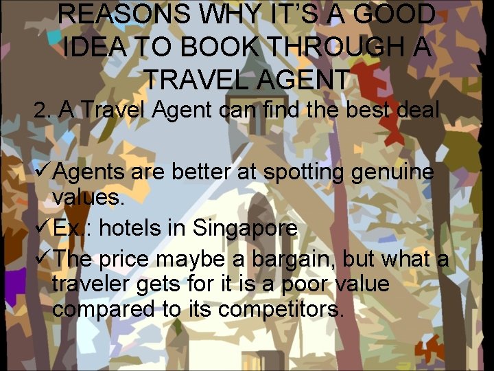 REASONS WHY IT’S A GOOD IDEA TO BOOK THROUGH A TRAVEL AGENT 2. A