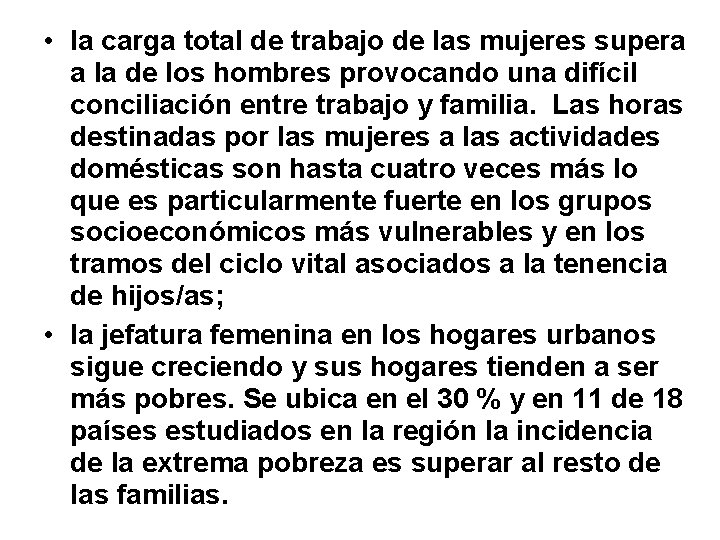  • la carga total de trabajo de las mujeres supera a la de