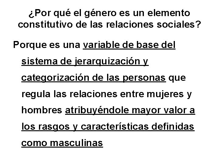 ¿Por qué el género es un elemento constitutivo de las relaciones sociales? Porque es