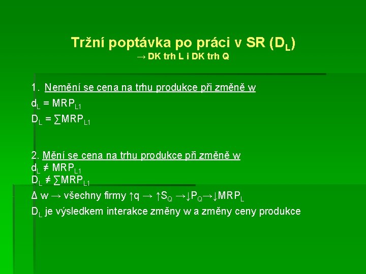 Tržní poptávka po práci v SR (DL) → DK trh L i DK trh