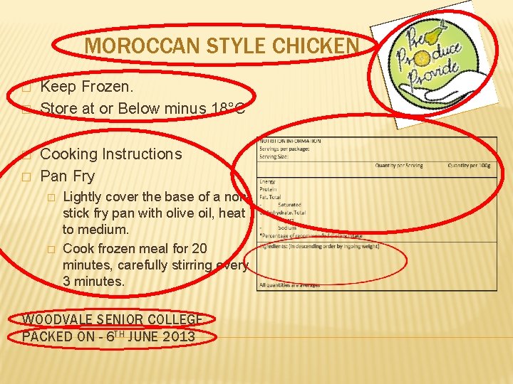 MOROCCAN STYLE CHICKEN � � Keep Frozen. Store at or Below minus 18°C Cooking