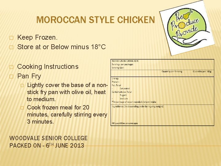 MOROCCAN STYLE CHICKEN � � Keep Frozen. Store at or Below minus 18°C Cooking