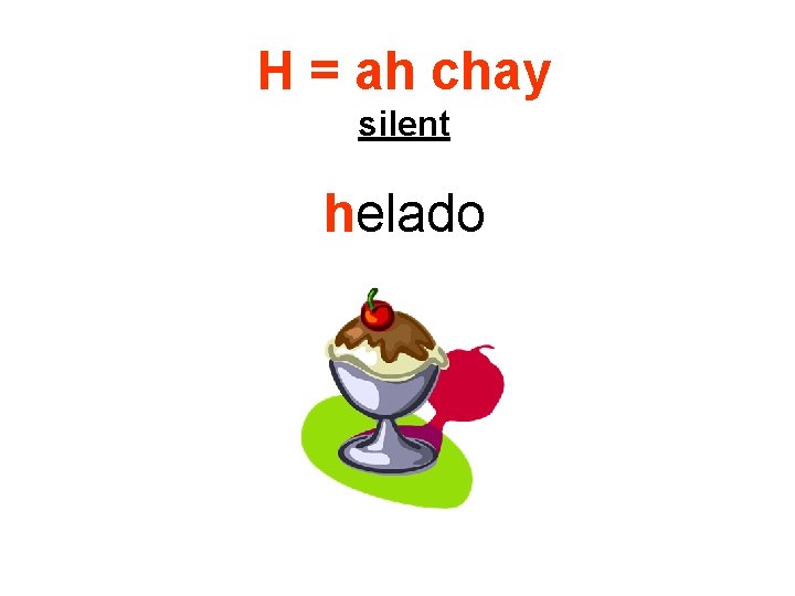 H = ah chay silent helado 