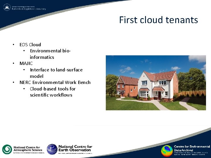 First cloud tenants • EOS Cloud • Environmental bioinformatics • MAJIC • Interface to First cloud tenants • EOS Cloud • Environmental bioinformatics • MAJIC • Interface to