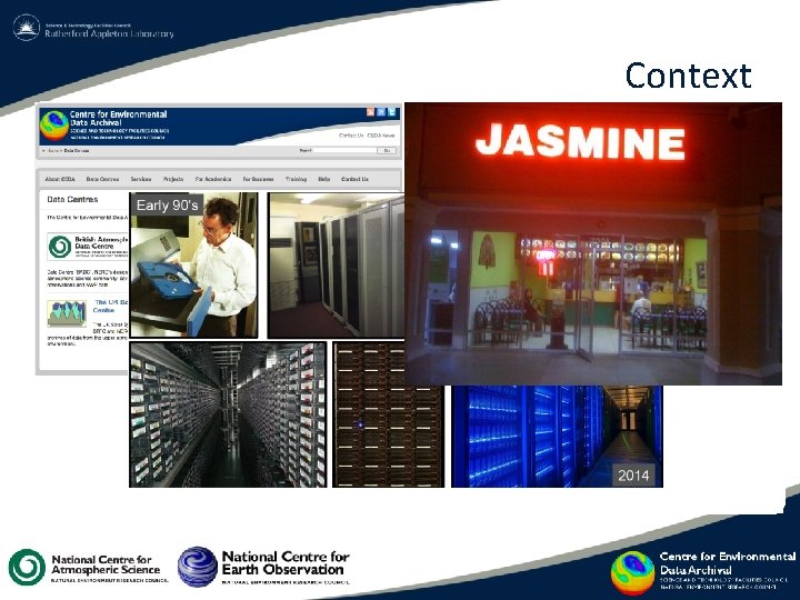 Context BADC CEMS Academic IPCC-DDC Archive (NEODC) Curation UKSSDC Virtual Machines Group Work Spaces Context BADC CEMS Academic IPCC-DDC Archive (NEODC) Curation UKSSDC Virtual Machines Group Work Spaces