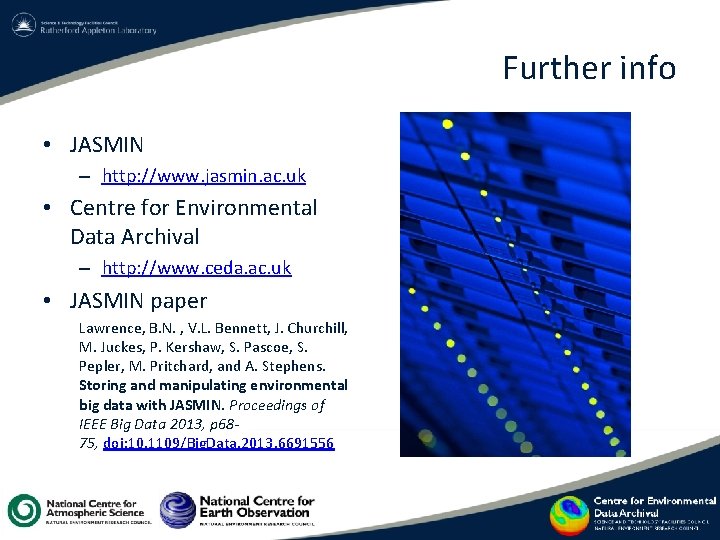 Further info • JASMIN – http: //www. jasmin. ac. uk • Centre for Environmental Further info • JASMIN – http: //www. jasmin. ac. uk • Centre for Environmental