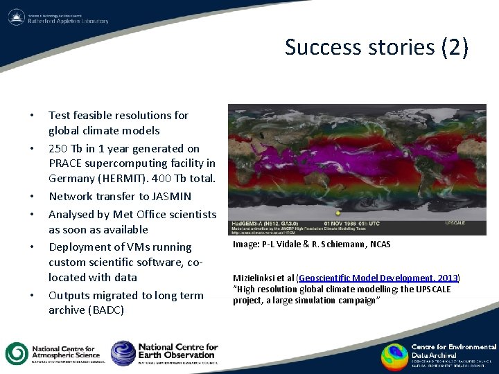 Success stories (2) • • • Test feasible resolutions for global climate models 250 Success stories (2) • • • Test feasible resolutions for global climate models 250