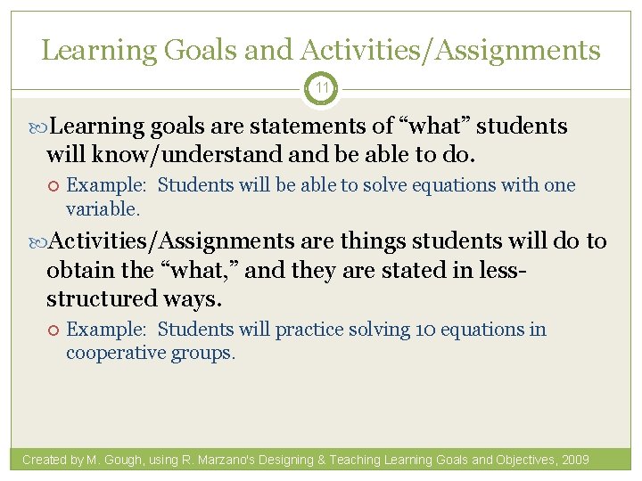 Learning Goals and Activities/Assignments 11 Learning goals are statements of “what” students will know/understand