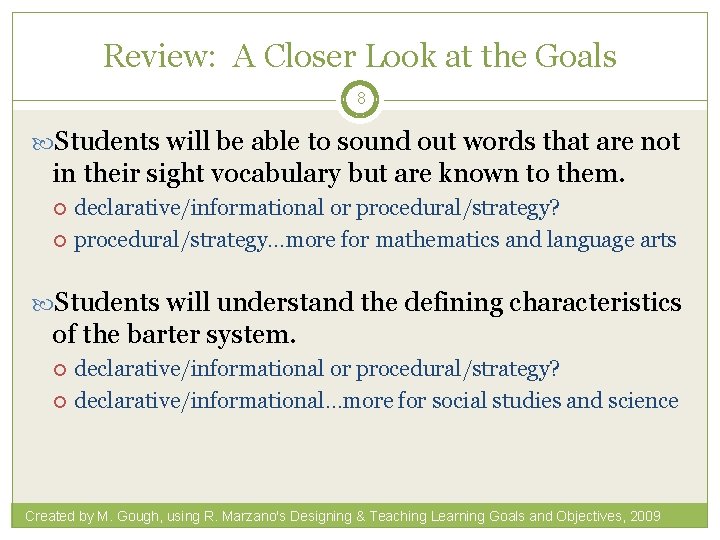 Review: A Closer Look at the Goals 8 Students will be able to sound