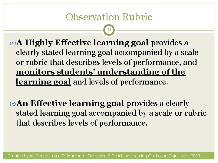 Observation Rubric 9 A Highly Effective learning goal provides a clearly stated learning goal