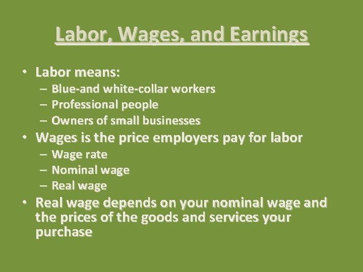 Labor, Wages, and Earnings • Labor means: – Blue-and white-collar workers – Professional people