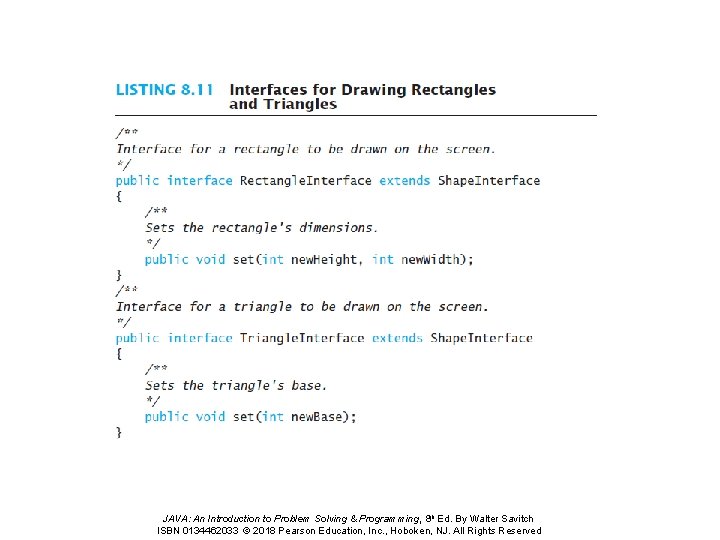 JAVA: An Introduction to Problem Solving & Programming, 8 th Ed. By Walter Savitch JAVA: An Introduction to Problem Solving & Programming, 8 th Ed. By Walter Savitch