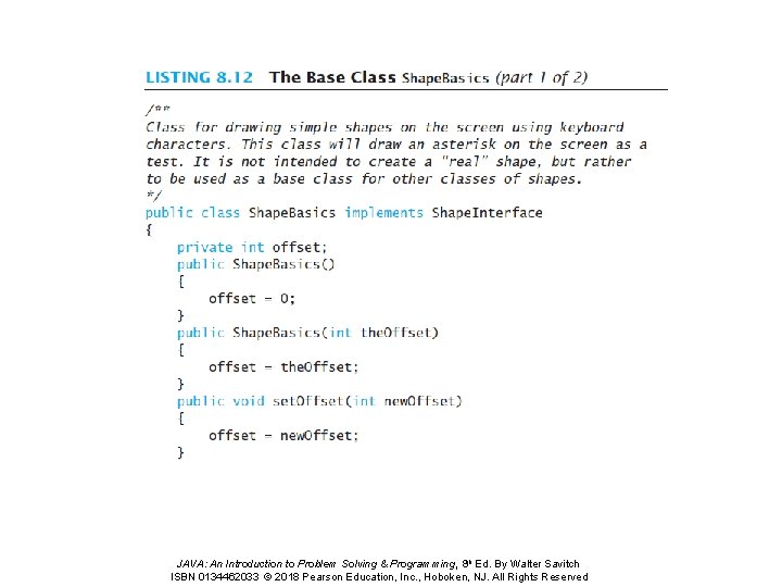 JAVA: An Introduction to Problem Solving & Programming, 8 th Ed. By Walter Savitch JAVA: An Introduction to Problem Solving & Programming, 8 th Ed. By Walter Savitch