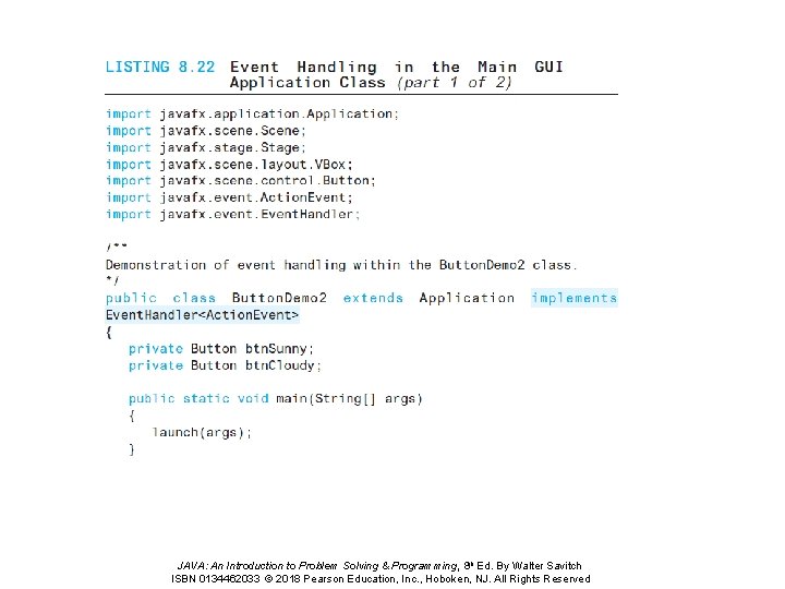 JAVA: An Introduction to Problem Solving & Programming, 8 th Ed. By Walter Savitch JAVA: An Introduction to Problem Solving & Programming, 8 th Ed. By Walter Savitch