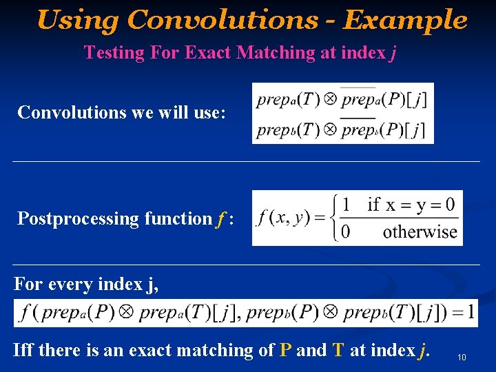 Using Convolutions - Example Testing For Exact Matching at index j Convolutions we will