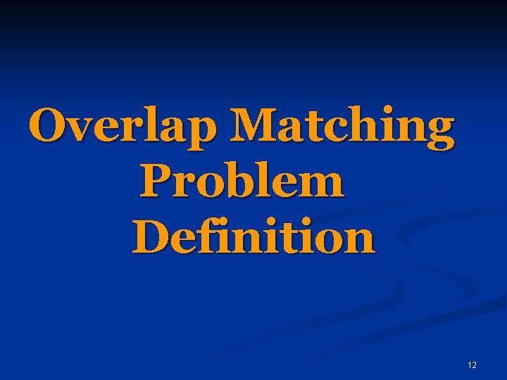 Overlap Matching Problem Definition 12 