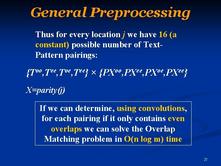 General Preprocessing Thus for every location j we have 16 (a constant) possible number