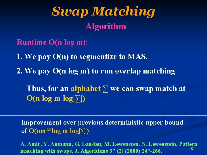 Swap Matching Algorithm Runtime O(n log m): 1. We pay O(n) to segmentize to