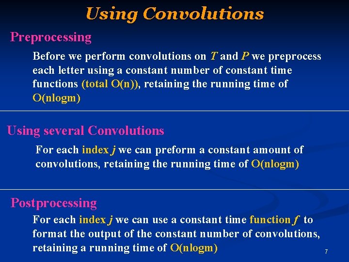 Using Convolutions Preprocessing Before we perform convolutions on T and P we preprocess each