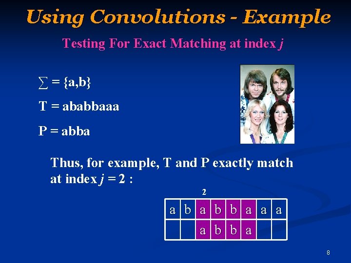 Using Convolutions - Example Testing For Exact Matching at index j ∑ = {a,