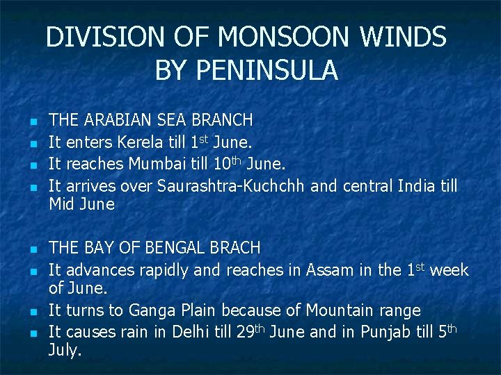 DIVISION OF MONSOON WINDS BY PENINSULA n n n n THE ARABIAN SEA BRANCH