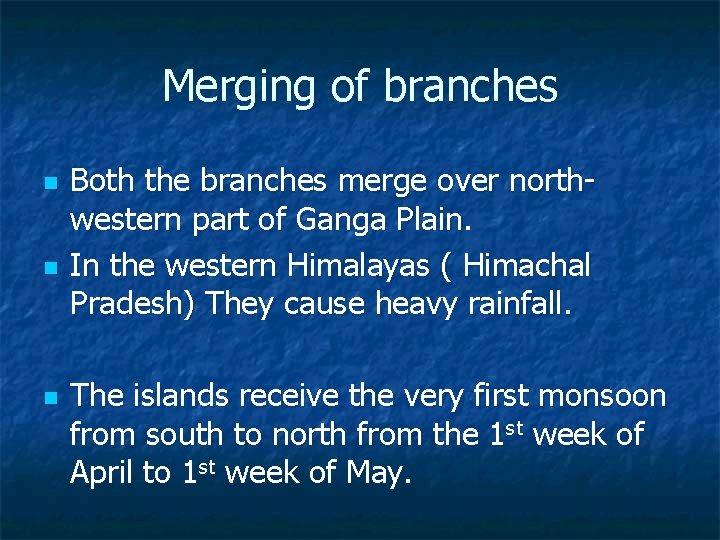 Merging of branches n n n Both the branches merge over northwestern part of