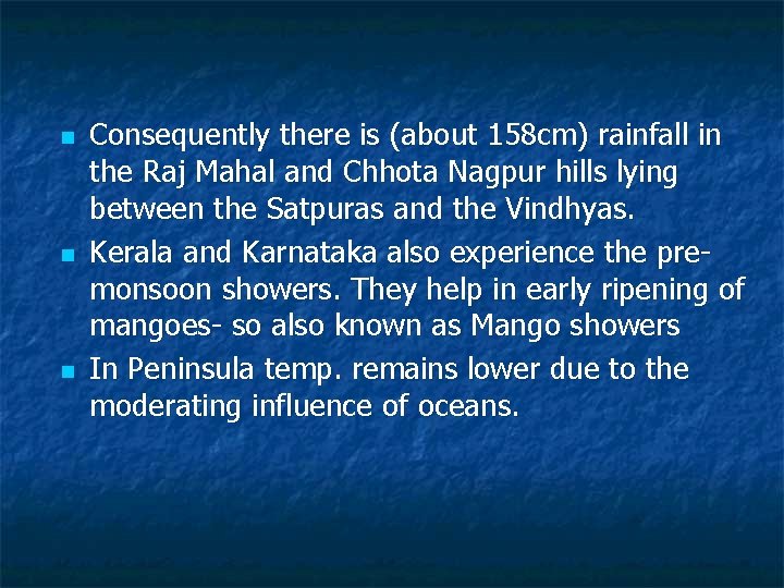 n n n Consequently there is (about 158 cm) rainfall in the Raj Mahal