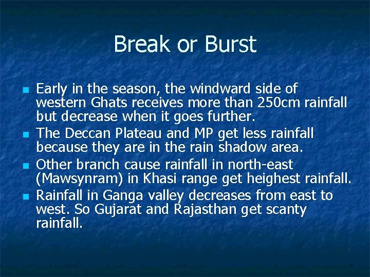 Break or Burst n n Early in the season, the windward side of western
