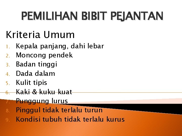 PEMILIHAN BIBIT PEJANTAN Kriteria Umum 1. 2. 3. 4. 5. 6. 7. 8. 9.