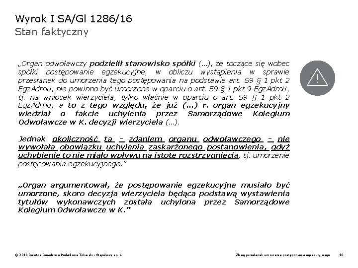 Wyrok I SA/Gl 1286/16 Stan faktyczny „Organ odwoławczy podzielił stanowisko spółki (…), że toczące