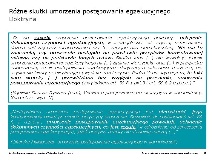 Różne skutki umorzenia postępowania egzekucyjnego Doktryna „Co do zasady umorzenie postępowania egzekucyjnego powoduje uchylenie