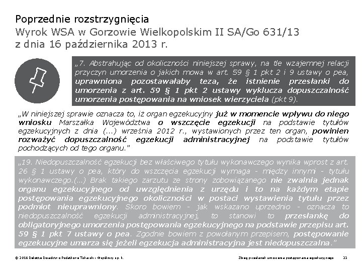 Poprzednie rozstrzygnięcia Wyrok WSA w Gorzowie Wielkopolskim II SA/Go 631/13 z dnia 16 października