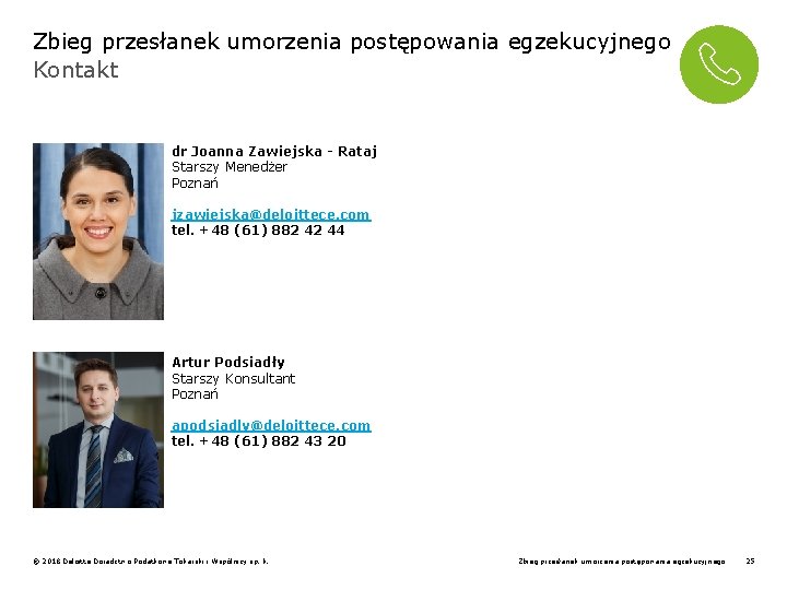 Zbieg przesłanek umorzenia postępowania egzekucyjnego Kontakt dr Joanna Zawiejska - Rataj Starszy Menedżer Poznań