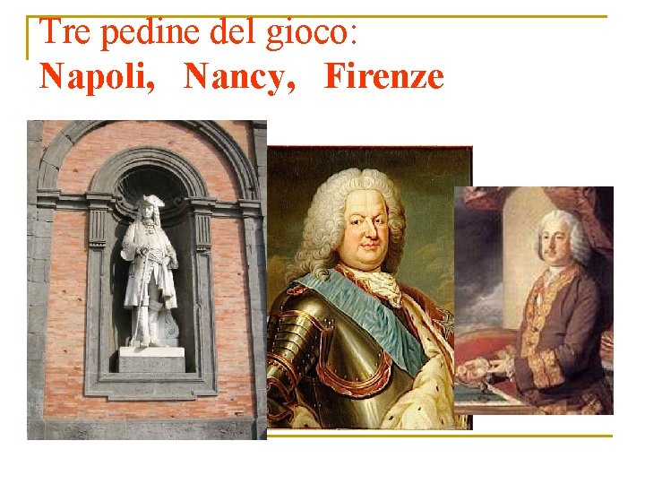 Tre pedine del gioco: Napoli, Nancy, Firenze 