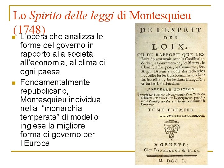 Lo Spirito delle leggi di Montesquieu (1748) n L’opera che analizza le n forme