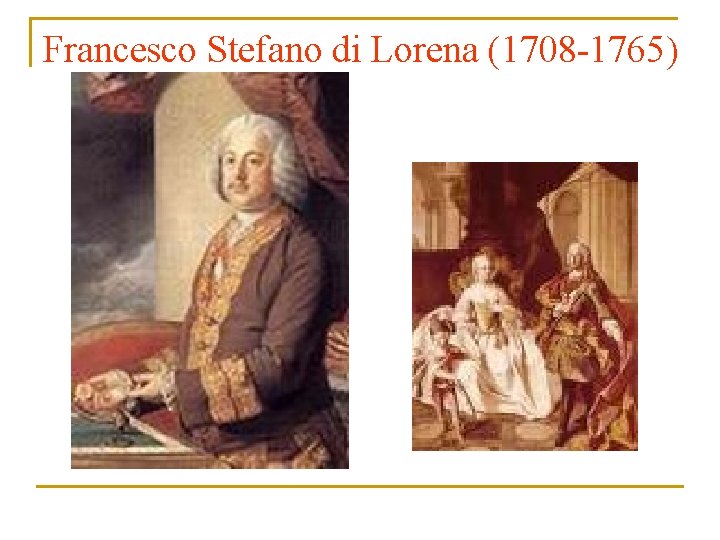 Francesco Stefano di Lorena (1708 -1765) 