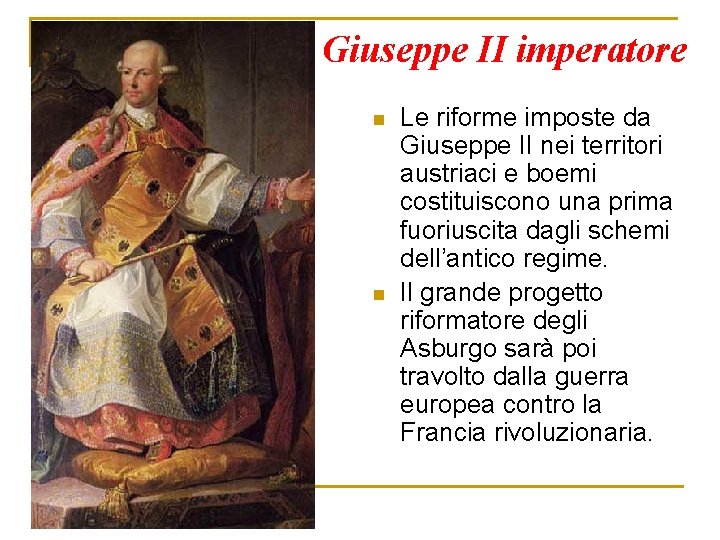 Giuseppe II imperatore n n Le riforme imposte da Giuseppe II nei territori austriaci