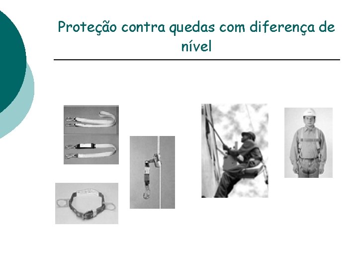 Proteção contra quedas com diferença de nível 