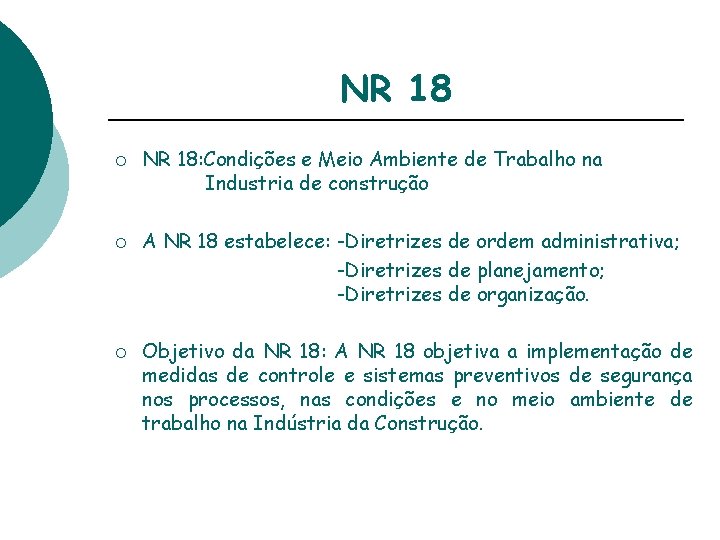 NR 18 ¡ ¡ ¡ NR 18: Condições e Meio Ambiente de Trabalho na