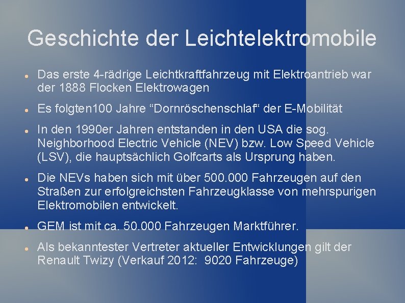 Geschichte der Leichtelektromobile Das erste 4 -rädrige Leichtkraftfahrzeug mit Elektroantrieb war der 1888 Flocken